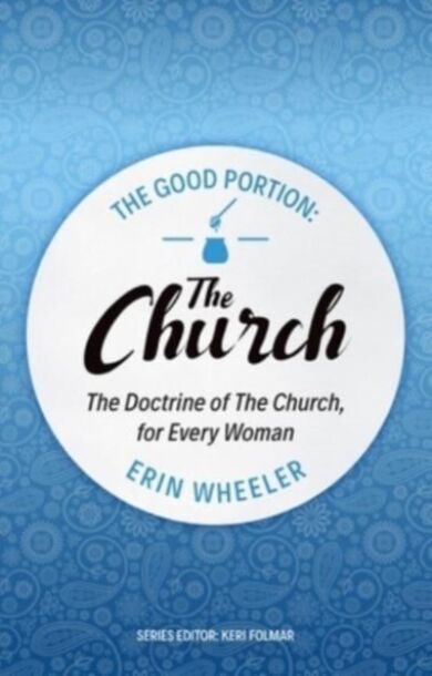 The Good Portion - the Church