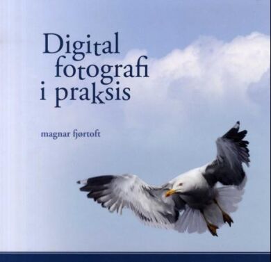 Digital fotografi i praksis