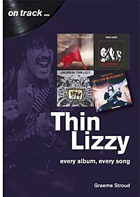 Thin Lizzy: Every Album, Every Song  (On Track)