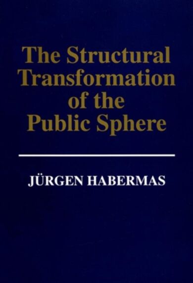 The Structural Transformation of the Public Sphere