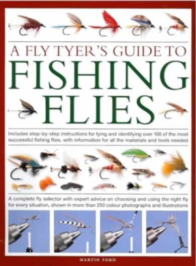 A Fly-Tyer's Guide to Making Fishing Flies