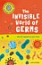 Very Short Introductions for Curious Young Minds: The Invisible World of Germs