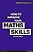 How to Improve your Maths Skills