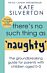 There's No Such Thing As 'Naughty'