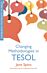 Changing Methodologies in TESOL