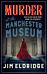 Murder at the Manchester Museum