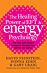 The Healing Power Of EFT and Energy Psychology