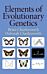 Elements of Evolutionary Genetics