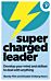 Supercharged Leader: Develop your mind and skillset to deal with anything