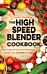 The High Speed Blender Cookbook