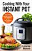 Cooking With Your Instant Pot