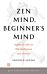 Zen Mind, Beginner's Mind