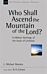 Who Shall Ascend the Mountain of the Lord?