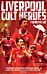 Liverpool FC Cult Heroes