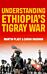 Understanding Ethiopia's Tigray War