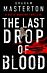 The Last Drop of Blood