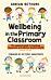 Wellbeing in the Primary Classroom