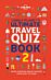 Lonely Planet's Ultimate Travel Quiz Book