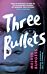 Three Bullets