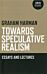 Towards Speculative Realism: Essays and Lectures