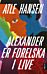 Alexander er forelska i Live