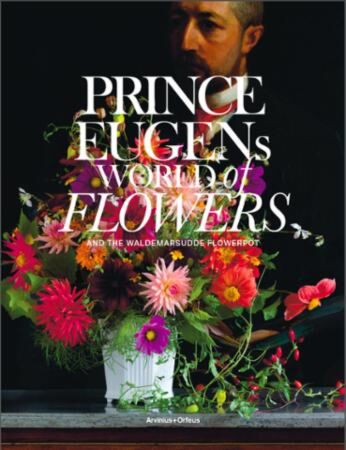 Prince Eugen's world of flowers and the Waldemarsudde flowerpot