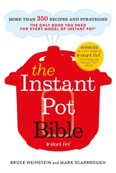 The Instant Pot Bible