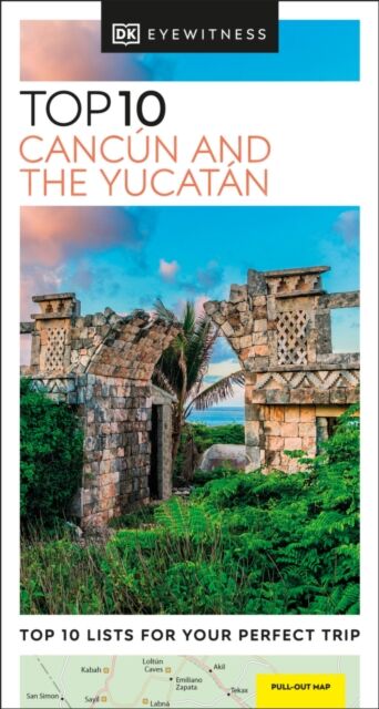 DK Top 10 Cancun and the Yucatan