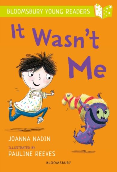 It Wasn't Me: A Bloomsbury Young Reader