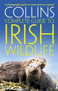 Collins Complete Irish Wildlife