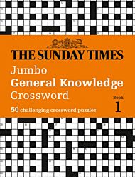 The Sunday Times Jumbo General Knowledge Crossword Book 1