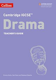 Cambridge IGCSE (TM) Drama Teacher's Guide