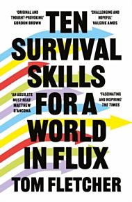 Ten Survival Skills for a World in Flux