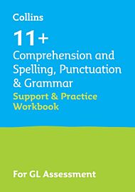 11+ Comprehension and Spelling, Punctuation & Grammar Support and Practice Workbook