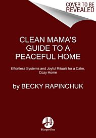 Clean Mama's Guide to a Peaceful Home