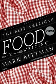 The Best American Food Writing 2023