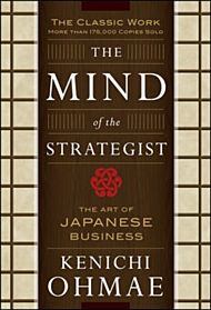 The Mind Of The Strategist: The Art of Japanese Business