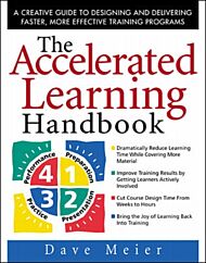 The Accelerated Learning Handbook: A Creative Guide to Designing and Delivering Faster, More Effecti