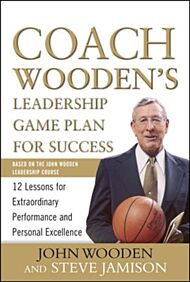 Coach Wooden's Leadership Game Plan for Success: 12 Lessons for Extraordinary Performance and Person