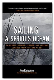 Sailing a Serious Ocean: Sailboats, Storms, Stories and Lessons Learned from 30 Years at Sea