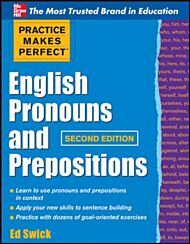 Practice Makes Perfect English Pronouns and Prepositions, Second Edition