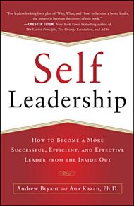 Self-Leadership: How to Become a More Successful, Efficient, and Effective Leader from the Inside Ou