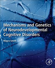 Mechanisms and Genetics of Neurodevelopmental Cognitive Disorders