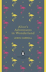 Alice's adventures in Wonderland and, Through the looking glass