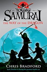 The Way of the Dragon (Young Samurai, Book 3)