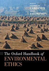 The Oxford Handbook of Environmental Ethics