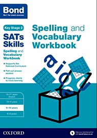 Bond SATs Skills Spelling and Vocabulary Workbook