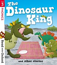 Read with Oxford: Stage 3: The Dinosaur King and Other Stories