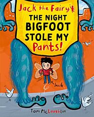 Jack the Fairy: The Night Bigfoot Stole my Pants