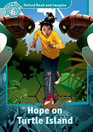 Oxford Read and Imagine: Level 6: Hope on Turtle Island